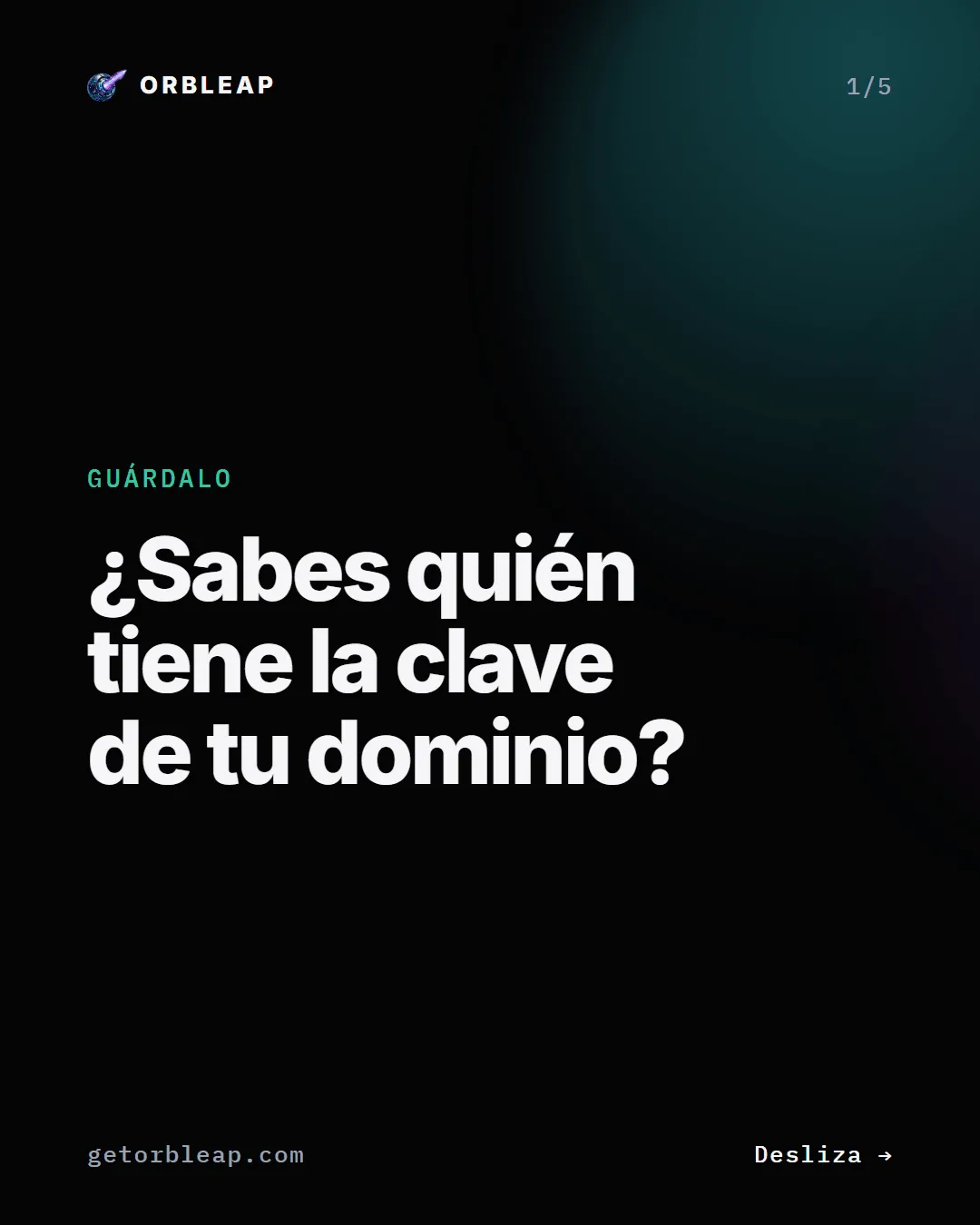 Publicación de OrbLeap: “¿Sabes quién tiene la clave de tu dominio?”
